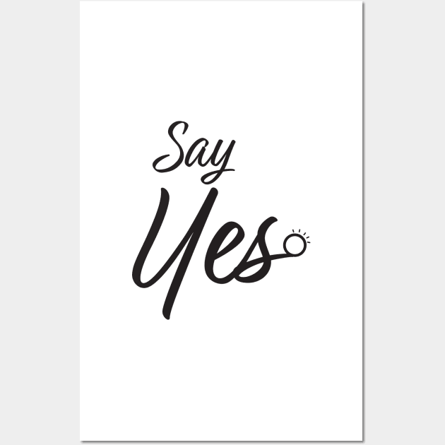 Say Yes Marriage Proposal Wall Art by sigdesign